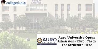 Auro University Opens Admissions 2025; Check Fee Structure Here