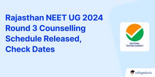 Rajasthan NEET UG 2024 Round 3 Counselling Schedule Released, Check Dates