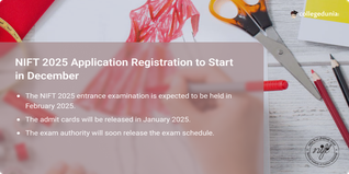 NIFT 2025 Application Form to be Released Tentatively in December, Know Eligibility Criteria and Application Fee Here