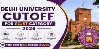 Delhi University Cutoff for SC/ST Category 2026: Expected Course-wise & College-wise CUET Scores