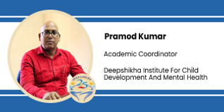 Deepshikha Institute for Child Development and Mental Health, Academic Coordinator: Pramod Kumar Interview