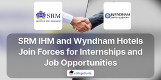 SRM IHM and Wyndham Hotels Join Forces for Internships and Job Opportunities; Check Details Here