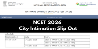 NCET 2026 City Intimation Slip Out; Exam Scheduled for April 17–18