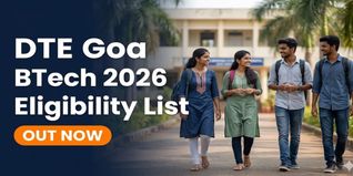 DTE Goa BTech 2026 Eligibility List Released at dte.goa.gov.in; Check Last Date to Verify Details