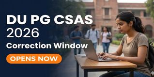 DU PG CSAS 2026 Correction Window Opens Today at pgadmission.uod.ac.in; Check Last Date to Edit Application