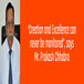 “Creation and Excellence can never be monitored”, says Mr. Prakash Chhabra