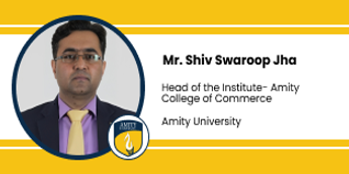 Amity University, Gurgaon, Head of the Department- Amity College of Commerce: Mr. Shiv Swaroop Jha Interview