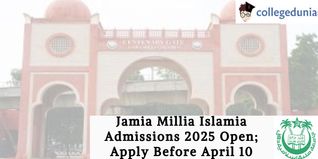 Jamia Millia Islamia Admissions 2025 Open; Apply Before April 10