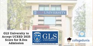 GLS University to Accept UCEED 2025 Score for B.Des Admission; Check Details Here