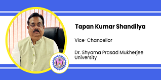 Dr. Shyama Prasad Mukherjee University, Vice-Chancellor: Mr. Tapan Kumar Shandilya Interview