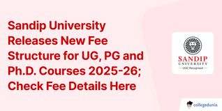 Sandip University Releases New Fee Structure for UG, PG and Ph.D. Courses 2025-26; Check Fee Details Here