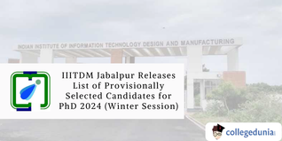 IIITDM Jabalpur Releases List of Provisionally Selected Candidates for PhD 2024 (Winter Session); Check Details Here
