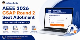 AEEE 2026 CSAP Round 2 Seat Allotment: How to Check and Accept