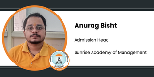 Sunrise Academy of Management, Admission Head: Anurag Bisht Interview