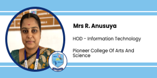 Pioneer College of Arts and Science, HOD Information Technology: Mrs R. Anusuya Interview
