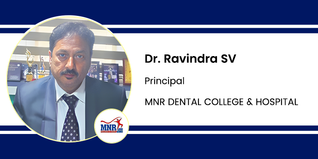 MNR Dental College and Hospital, Principal: Dr. Ravindra SV Interview