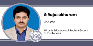 Miracle Educational Society Group of Institutions, HOD CSE: G Rajasekharam Interview