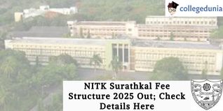 NITK Surathkal Fee Structure 2025 Out; Check Details Here