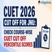 CUET 2026 Cut off for JNU: Check Course-wise CUET Cut off Percentile Scores