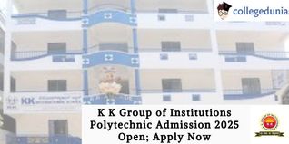 K K Group of Institutions Polytechnic Admission 2025 Open; Apply Now