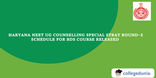 Haryana NEET UG Counselling 2024: Special Stray Round-2 Counseling Schedule for BDS Course Released