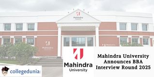Mahindra University Announces BBA Interview Round 2025: Check Key Details Here