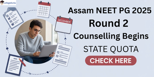 Assam NEET PG 2025 Round 2 Counselling Begins for State Quota; Seat Allotment on December 21