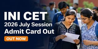 INI CET 2026 July Session Admit Card Out; Download Now @ aiimsexams.ac.in