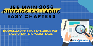 JEE Main 2026 Physics Syllabus Easy Chapters: Download Physics Syllabus PDF, Easy Chapters Weightage
