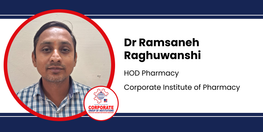 Interview Dr Ramsaneh Raghuwanshi HOD Pharmacy at Corporate Institute of Pharmacy