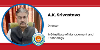 MG Institute of Management and Technology, Director: A.K. Srivastava Interview