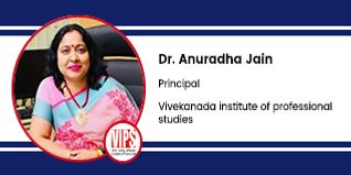 Vivekanada Institute Of Professional Studies, Principal: Dr. Anuradha Jain Interview