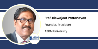 ASBM University, Founder, President: Prof. Biswajeet Pattanayak Interview