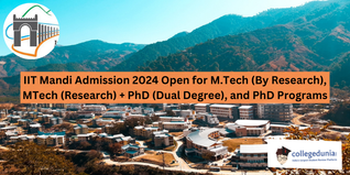 IIT Mandi Admission 2024 Open for M.Tech (By Research), MTech (Research) + PhD (Dual Degree), and Ph.D Programs: Check Details Here