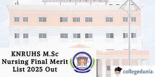 KNRUHS M.Sc Nursing Final Merit List 2025 Out; Check Counseling Dates Here!