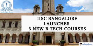 IISc Bangalore Introduces 3 New B.Tech Courses for 2026–27; Admissions via JoSAA