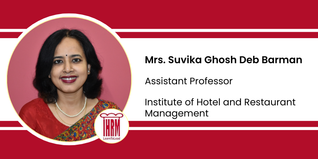 Institute of Hotel and Restaurant Management, Assistant Professor: Mrs. Suvika Ghosh Deb Barman Interview