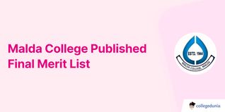 Malda College Published Final Merit List for Admission to PG Programs for AY 2024-25; Check Direct Link Here
