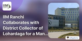 IIM Ranchi Collaborates with District Collector of Lohardaga for a Management Development Program; Check Details Here