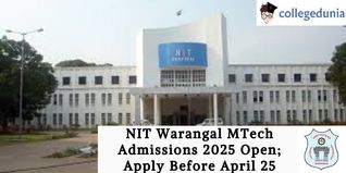 NIT Warangal MTech Admissions 2025 Open; Apply Before April 25