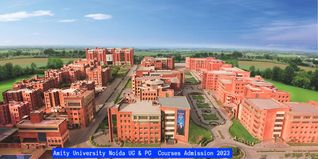 Amity University Noida UG & PG  Courses Admission 2023 Open: Registration Deadline Extended till May 31