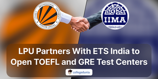 LPU Partners with ETS India to Open Dedicated TOEFL and GRE Test Center; Check Details Here