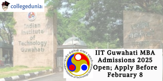 IIT Guwahati MBA Admissions 2025 Open; Apply Before February 8