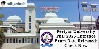 Periyar University Ph.D. 2025 Entrance Exam Date Released; Check Now