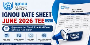 IGNOU Date Sheet June 2026 TEE (Out) @ignou.ac.in: Check Practical Exam Dates & Hall Ticket