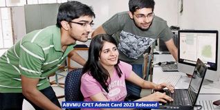 ABVMU CPET Admit Card 2023 Released @abvmuup.edu.in; Check Direct Link Here