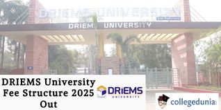 DRIEMS University Fee Structure 2025 Out; Check Direct Link Here