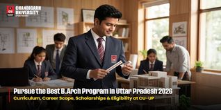 Pursue the Best B Arch Program in Uttar Pradesh at the Best Architecture College Curriculum  Career Scope Scholarships and Eligibility at CU UP