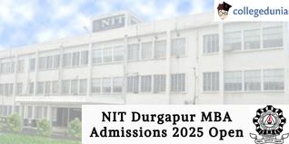 NIT Durgapur MBA Admissions 2025 Open; Apply Before April 5