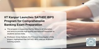 IIT Kanpur Launches SATHEE IBPS Program for Comprehensive Banking Exam Preparation